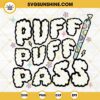 Puff Puff Pass SVG, 420 SVG, Stoner SVG, Cannabis Weed SVG, Marijuana SVG PNG DXF EPS