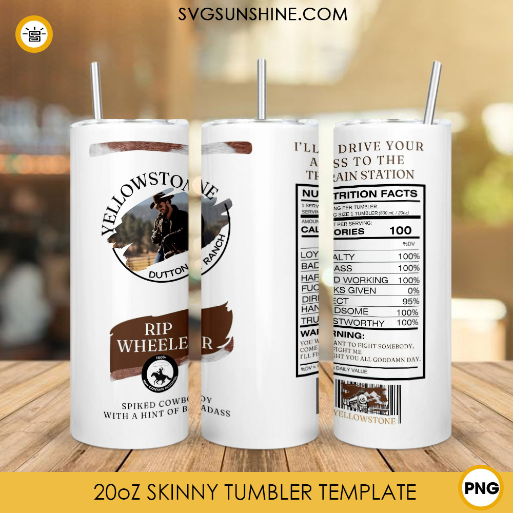 Rip Wheeler Nutrition Facts 20oz Skinny Tumbler PNG Sublimation, Yellowstone Dutton Ranch Tumbler Wrap Template PNG