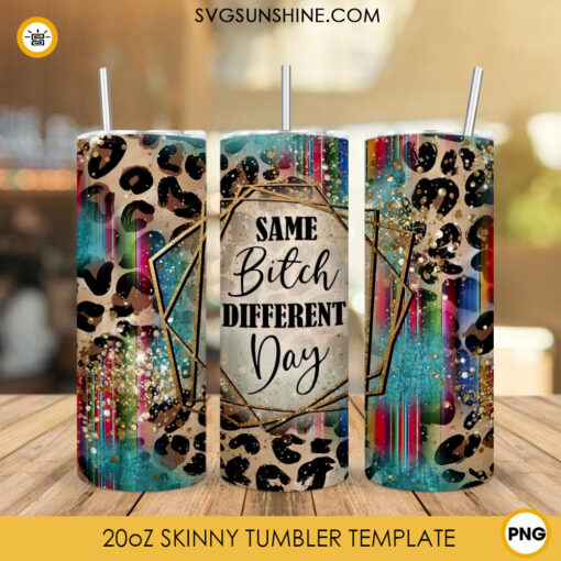 Same Bitch Leopard Print 20oz Skinny Tumbler Wrap PNG, Funny Sayings Straight And Tapered Tumbler Template PNG