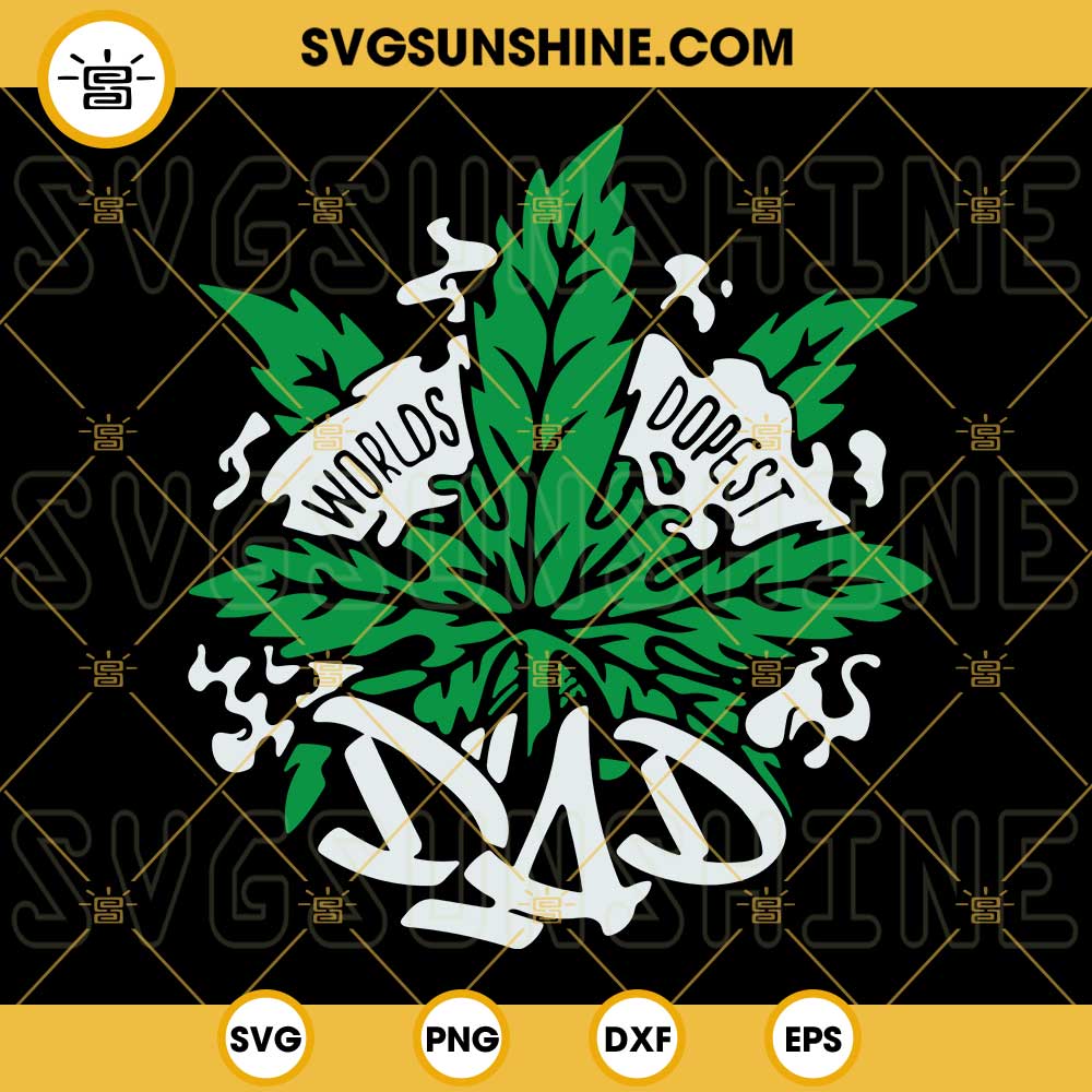 Worlds Dopest Dad SVG, Cannabis Leaf SVG, 420 Smokers Weed SVG, Marijuana Father SVG PNG DXF EPS Files