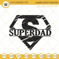 Superdad Superman Logo Embroidery Designs, Fathers Day Embroidery Files