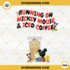 Running On Mickey Mouse And Iced Coffee PNG, Disney Coffee Lover PNG, Funny Trending Coffee Quotes PNG