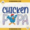 Chicken Papa PNG, Funny Chicks Daddy PNG, Happy Fathers Day PNG Sublimation Designs