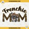 Frenchie Mom PNG, French Bulldog Leopard Bandana PNG, Dog Mom PNG, Happy Mothers Day PNG