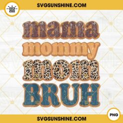 Mama Mommy Mom Bruh Leopard PNG, Funny Mom PNG, Happy Mother's Day PNG