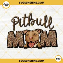 Pit Bull Mom PNG, Dog Mama PNG, American Pit Bull Terrier Leopard PNG, Mothers Day Pit Bull PNG