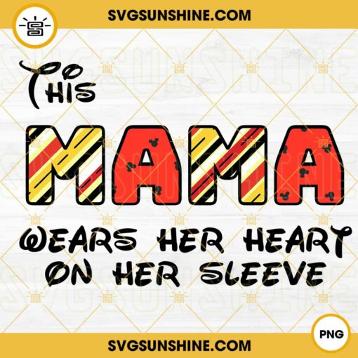 This Mama Wears Her Heart On Her Sleeve Disney PNG, Funny Mom PNG, Mothers Day PNG
