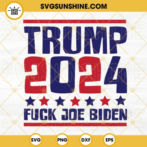 Trump 2024 Fuck Joe Biden SVG, American Presidents 2024 SVG, Funny Anti Biden SVG PNG DXF EPS