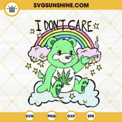 I Don't Care Bear Marijuana SVG, Care Bears Smoke Weed SVG, Funny Stoner SVG PNG DXF EPS