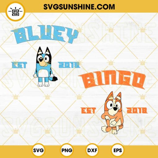 Bluey Est 2018 SVG, Bingo Est 2018 SVG, Bluey Cartoon SVG PNG DXF EPS Digital Download