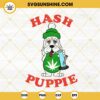 Hash Puppie With Weed Bong SVG, Cannabis Dog SVG, Funny 420 SVG PNG DXF EPS Cricut