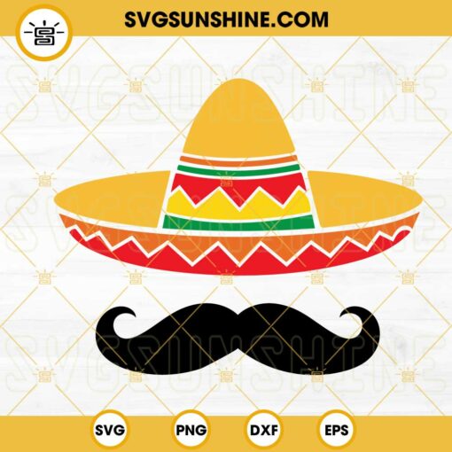 Sombrero And Mustache SVG, Mexico Fiesta SVG, Cinco De Mayo SVG PNG DXF EPS