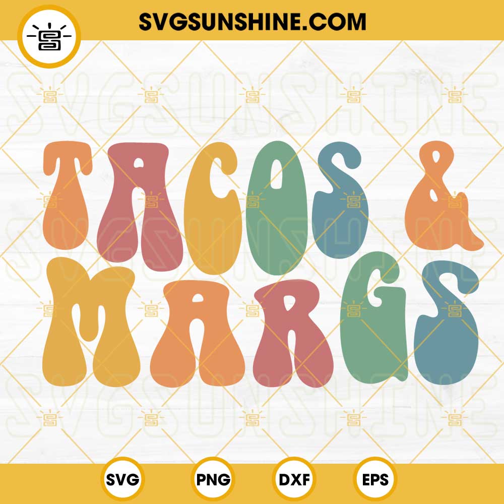 Tacos And Margaritas SVG, Mexican Fiesta Party SVG, Retro Wavy Cinco De Mayo Fiesta SVG PNG DXF EPS