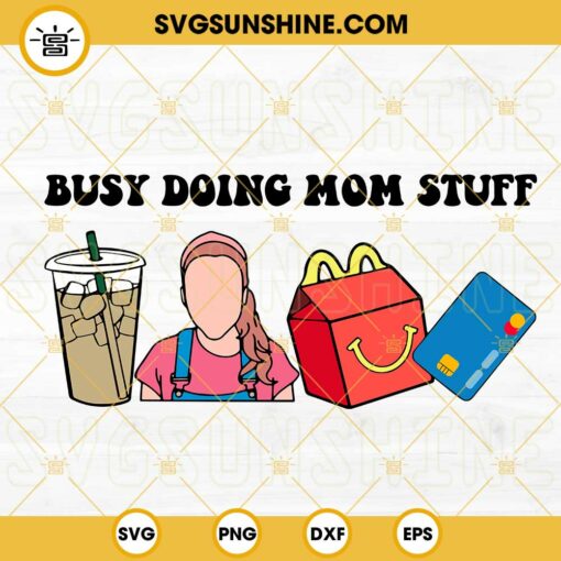 Busy Doing Mom Stuff Ms Rachel SVG, Mama Trendy Quotes SVG, Funny Mothers Day SVG PNG DXF EPS