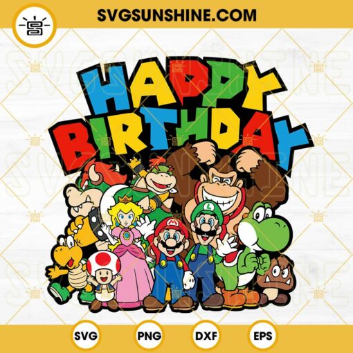 Happy Birthday Super Mario Bros SVG, Mario Luigi Yoshi Princess Peach Bowser Toad Goomba SVG, Mario Birthday Family SVG PNG DXF EPS