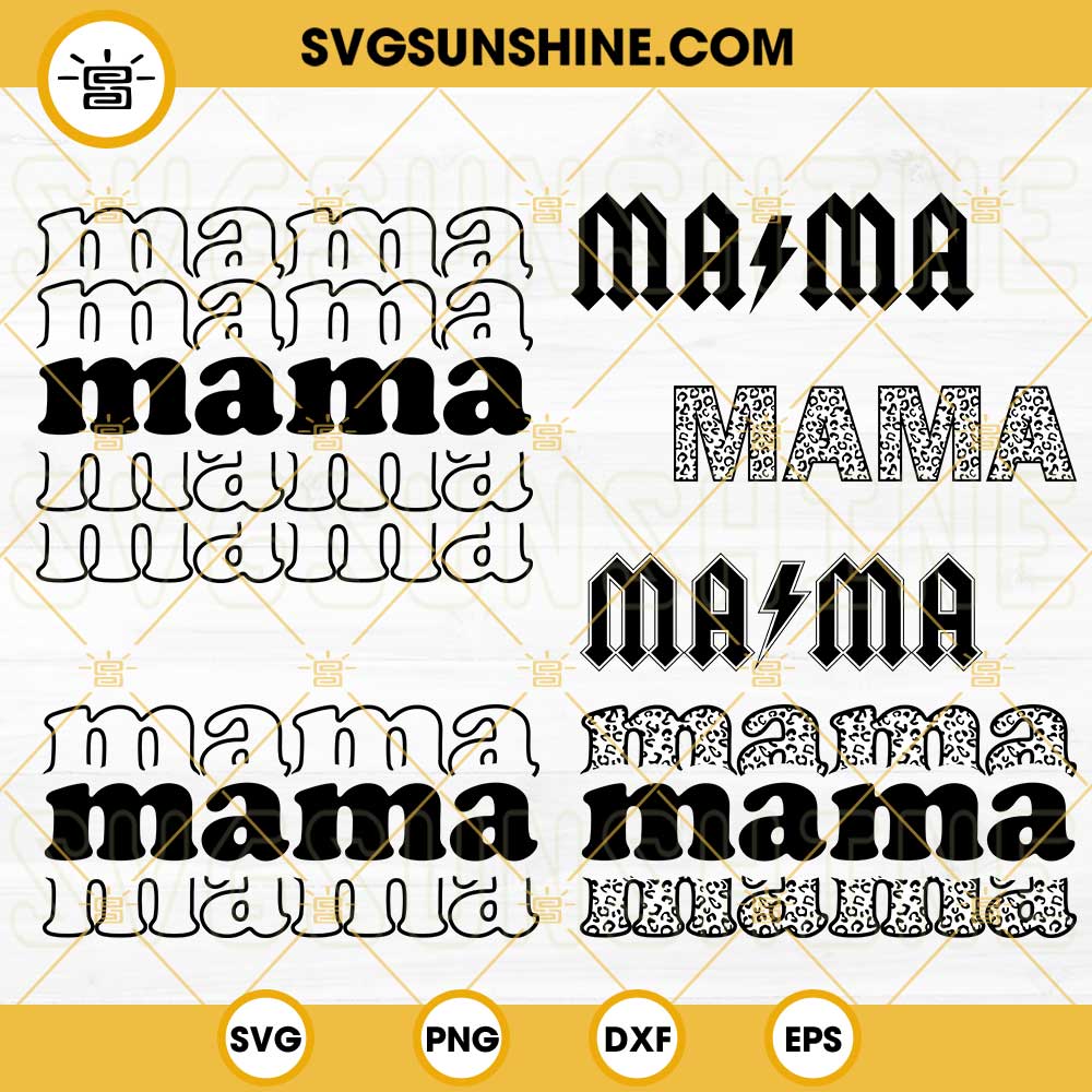 Mama SVG Bundle, Rocker Mama SVG, Wavy Stacked Mama SVG, Leopard Mama SVG, Mother's Day SVG PNG DXF EPS