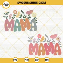 Retro Mama Floral SVG, Groovy Mom SVG, Boho Wildflower SVG, Happy Mothers Day SVG PNG DXF EPS Files