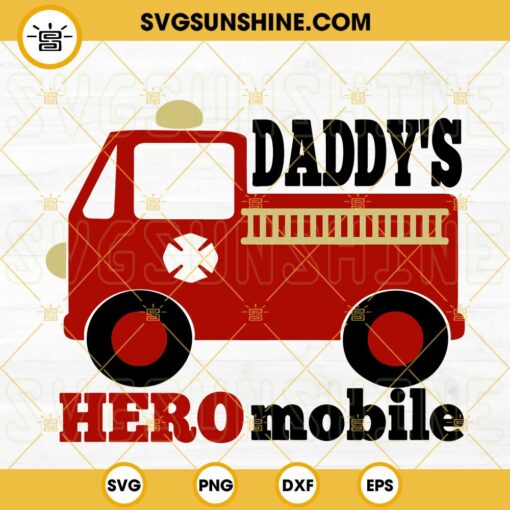 Daddy’s Hero Mobile SVG, Fire Engine SVG, Fireman SVG, Firefighter Dad SVG PNG DXF EPS Digital Download
