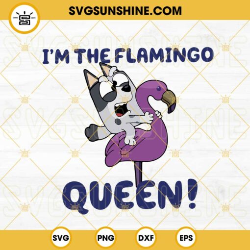 I’m The Flamingo Queen Muffin SVG, Muffin Bluey SVG, Bluey Cousin SVG PNG DXF EPS Cricut