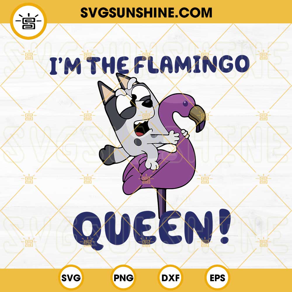 I'm The Flamingo Queen Muffin SVG, Muffin Bluey SVG, Bluey Cousin SVG PNG DXF EPS Cricut