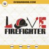 Love Firefighter SVG, Fireman Lover SVG, Firefighter Wife SVG PNG DXF EPS Digital Download