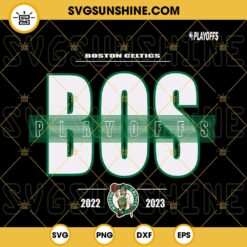 Boston Celtics Playoffs 2023 NBA SVG, 2023 NBA Playoffs SVG PNG DXF EPS
