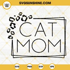 Leopard Frame Cat Mom SVG, Cat Lover SVG, Cat Mama SVG, Funny Mothers Day SVG PNG DXF EPS