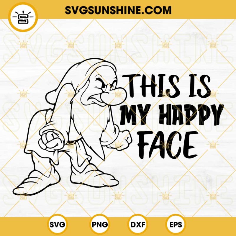 This Is My Happy Face Grumpy Dwarfs Svg Snow White Seven Dwarfs Svg Disney Funny Sayings Svg 