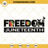 Freedom Juneteenth SVG, Juneteenth 1865 SVG, Black American SVG, Black Lives Matter SVG PNG DXF EPS