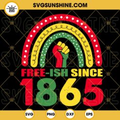 Freeish Since 1865 Rainbow SVG, Juneteenth SVG, Black Pride SVG, African American SVG PNG DXF EPS