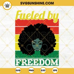 Fuel By Freedom Afro Girl SVG, Black Pride SVG, Juneteenth Quotes SVG PNG DXF EPS