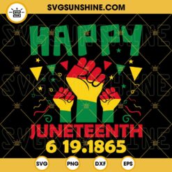 Happy Juneteenth SVG, Raised Fist Hand SVG, June 19th SVG, Black History SVG PNG DXF EPS