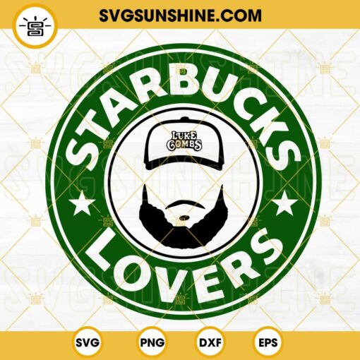 Starbucks Lovers Luke Combs SVG, Western SVG, Starbucks Logo SVG, Country Music SVG PNG DXF EPS