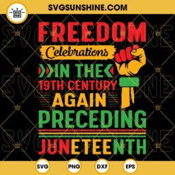 Freedom Celebrations In The 19th Century Again Preceding Juneteenth SVG, African American Quotes SVG PNG DXF EPS