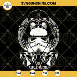 The Empire Triumph For Today Star Wars SVG, Stormtrooper SVG, Darth Vader SVG PNG DXF EPS Cricut
