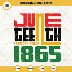 Juneteenth Free Ish Since 1865 SVG, Black Independence Day SVG, Black Proud SVG, Freedom Day SVG PNG DXF EPS Cut Files