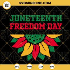 Juneteenth Freedom Day SVG, Sunflower Africa SVG, African American Holiday SVG, Freeish 1865 SVG PNG DXF EPS