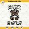 She's Beauty She's Grace She'll Punch You In The Face SVG, Leopard Messy Bun SVG, Funny Girl Quotes SVG
