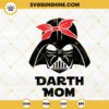 Darth Mom SVG, Darth Vader Bandana SVG, Star Wars Mothers Day SVG PNG DXF EPS