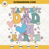 Happiest Dad On Earth SVG, Disney Father SVG, Disney Family SVG, Magic Kingdom Fathers Day SVG PNG DXF EPS