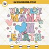 Happiest Mama On Earth SVG, Disney Mama SVG, Family Vacation SVG, Mothers Day Disney SVG PNG DXF EPS