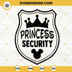 Princess Security Disney SVG, Dad Security SVG, Family Trip SVG, Funny Girl Disney SVG PNG DXF EPS