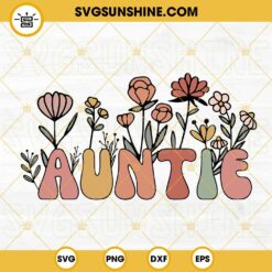 Retro Auntie Floral SVG, Wildflower Aunt SVG, Mother’s Day Gifts SVG PNG DXF EPS Digital Download