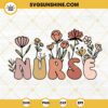 Retro Nurse Floral SVG, Wildflower Nurse SVG, International Nurses Day SVG PNG DXF EPS Cut Files