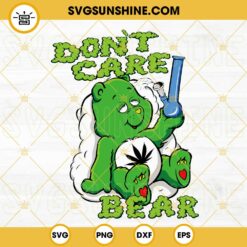 Dont Care Bear Weed Bong SVG, Care Bear Cannabis SVG, Funny Bear 420 SVG PNG DXF EPS