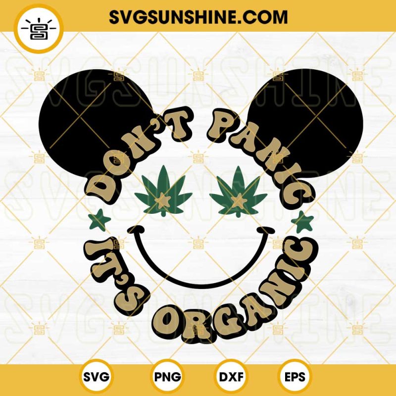 Dont Panic Its Organic Mickey SVG, Disney Mouse Weed SVG, Marijuana SVG ...