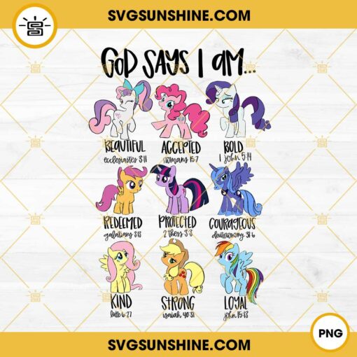 God Says That I Am My Little Pony PNG, Pony Design PNG