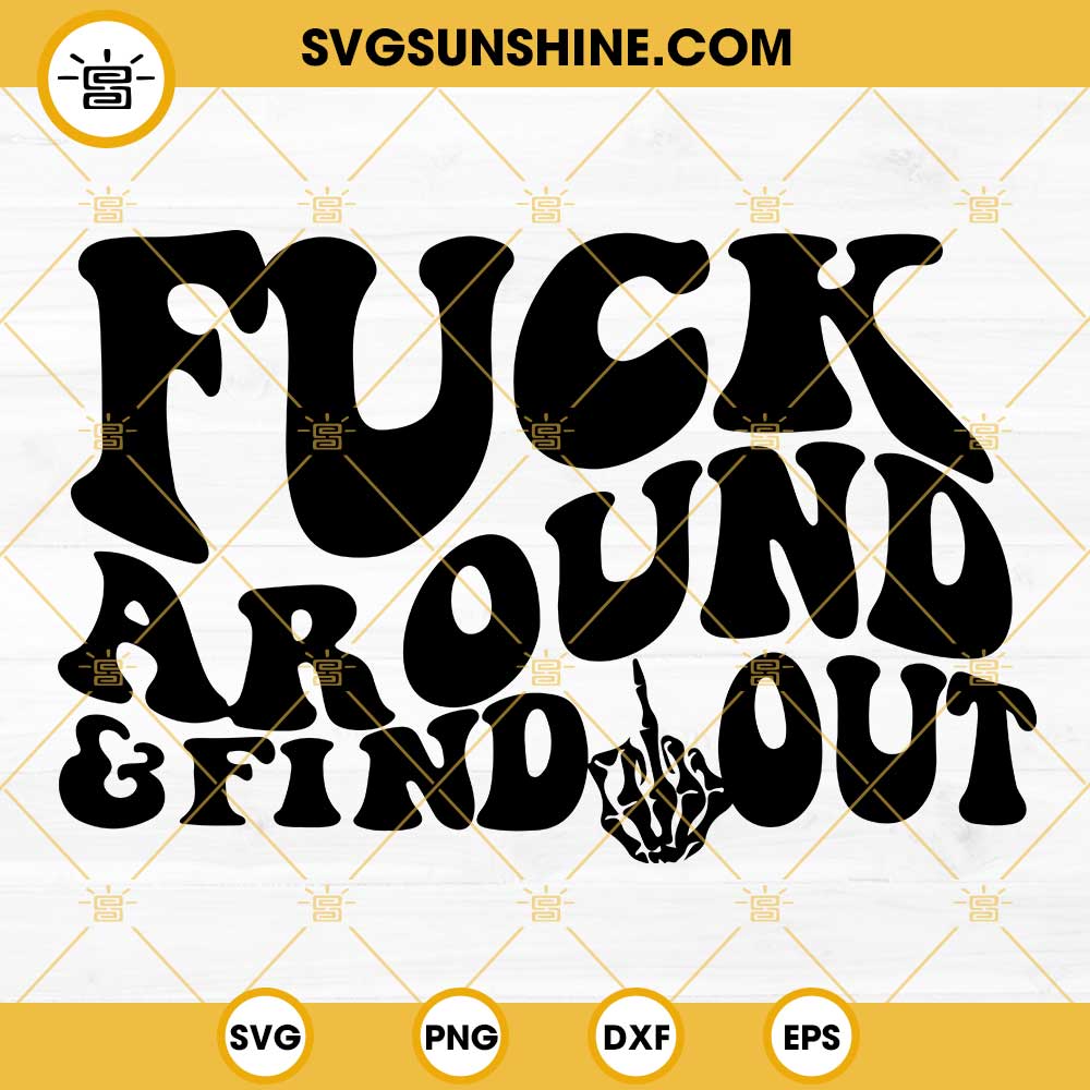 Fuck Around And Find Out SVG, Mom Club SVG PNG DXF EPS Cricut