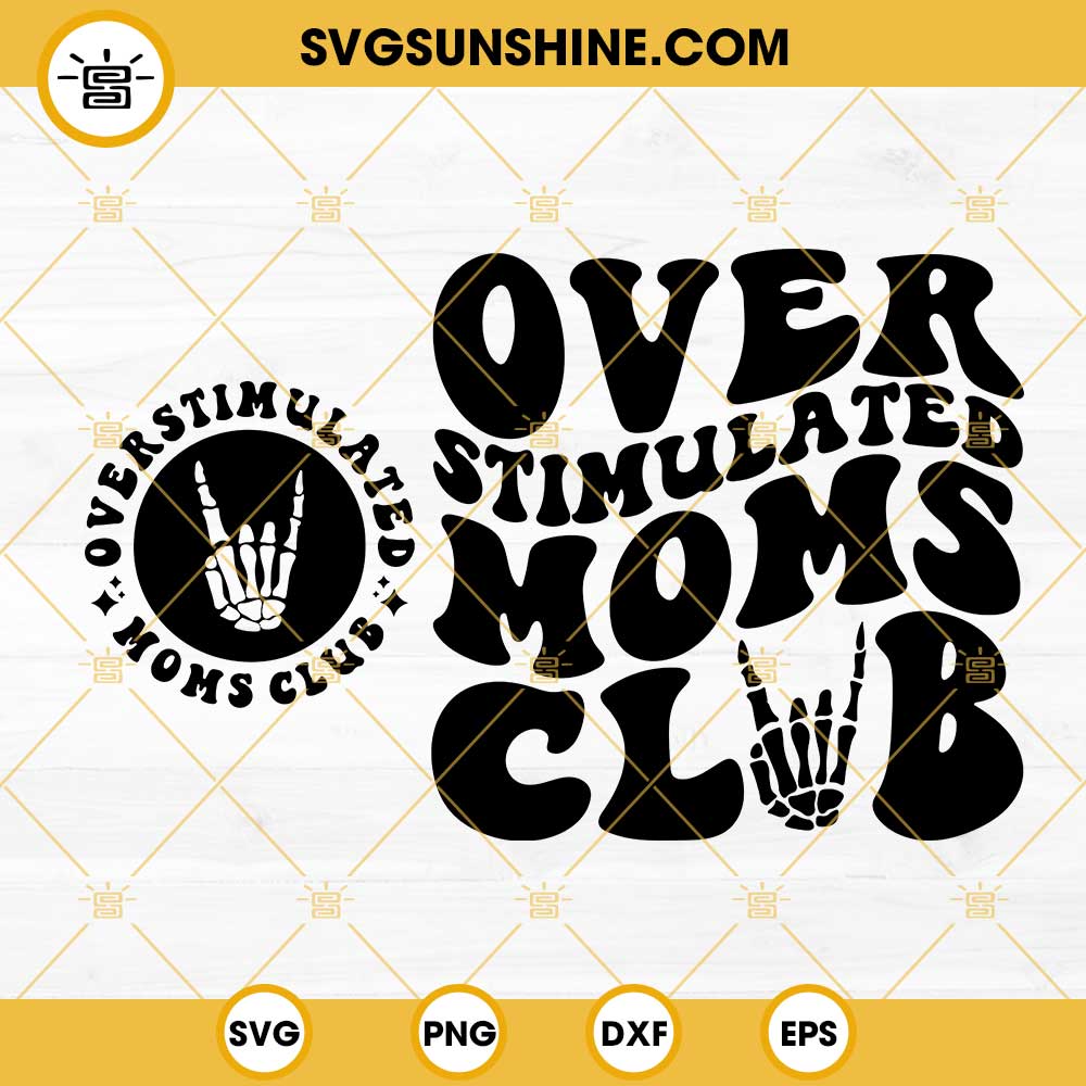 Overstimulated Moms Club SVG, Moms Club SVG PNG DXF EPS Cricut
