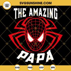 Amazing Papa Spider Man SVG, Spider Man Father's Day SVG PNG DXF EPS Cricut